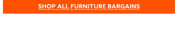 Shop All Furniture Bargains