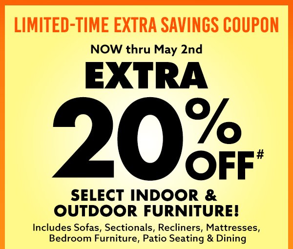 Extra 20% Off Select Indoor & Outdoor Furniture!