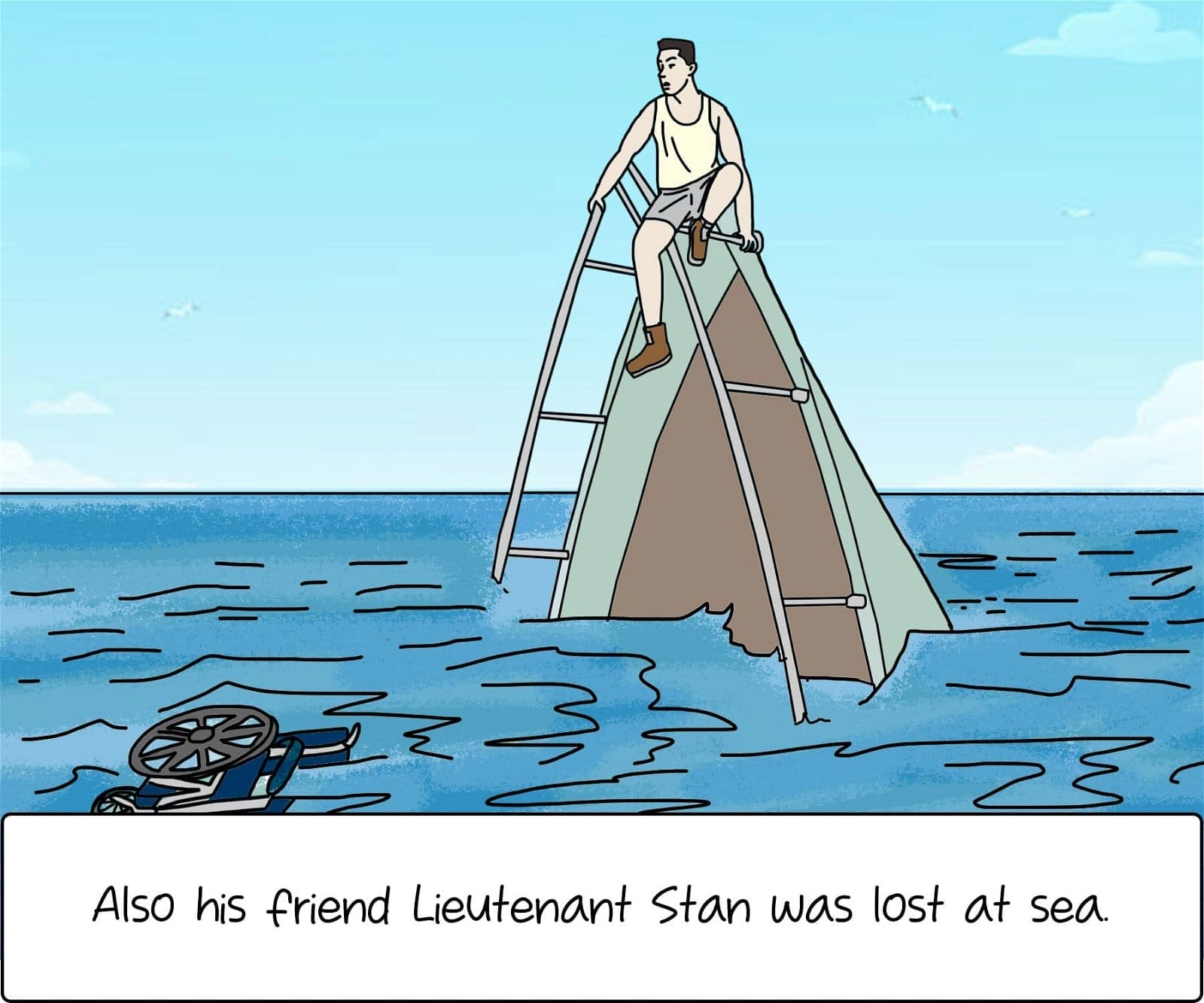 Also his friend Lieutenant Stan was lost at sea.