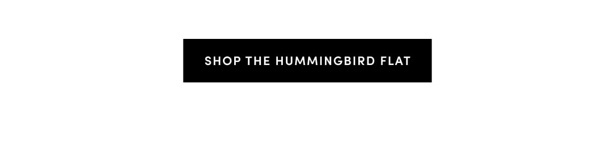 Shop the Hummingbird Flat