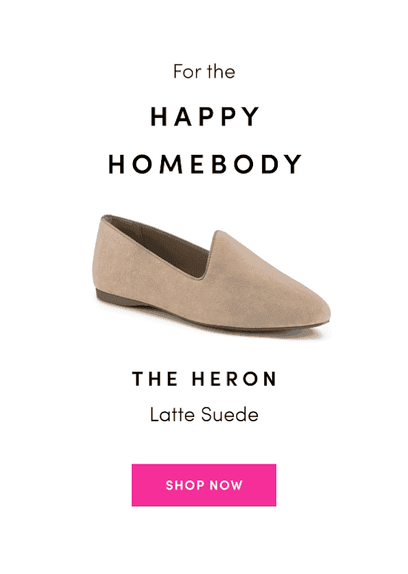 Heron in Latte Suede: for the happy homebody