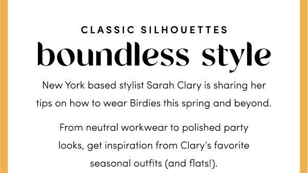 New York based stylist Sarah Clary is sharing her tips on how to wear Birdies this spring and beyond.