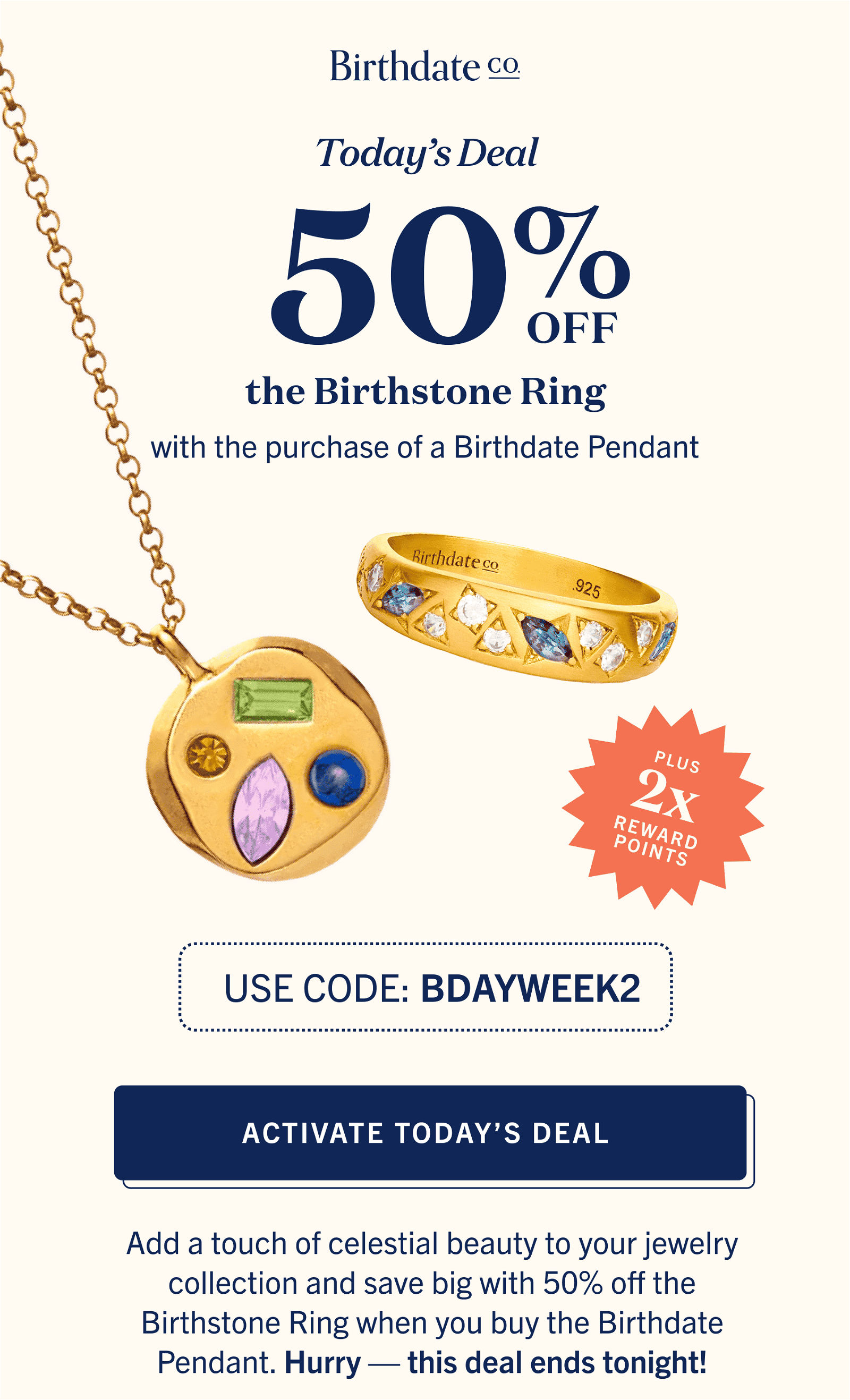 50% off the Birthstone Ring with the purchase of a Birthdate Pendant. Use code BDAYWEEK2