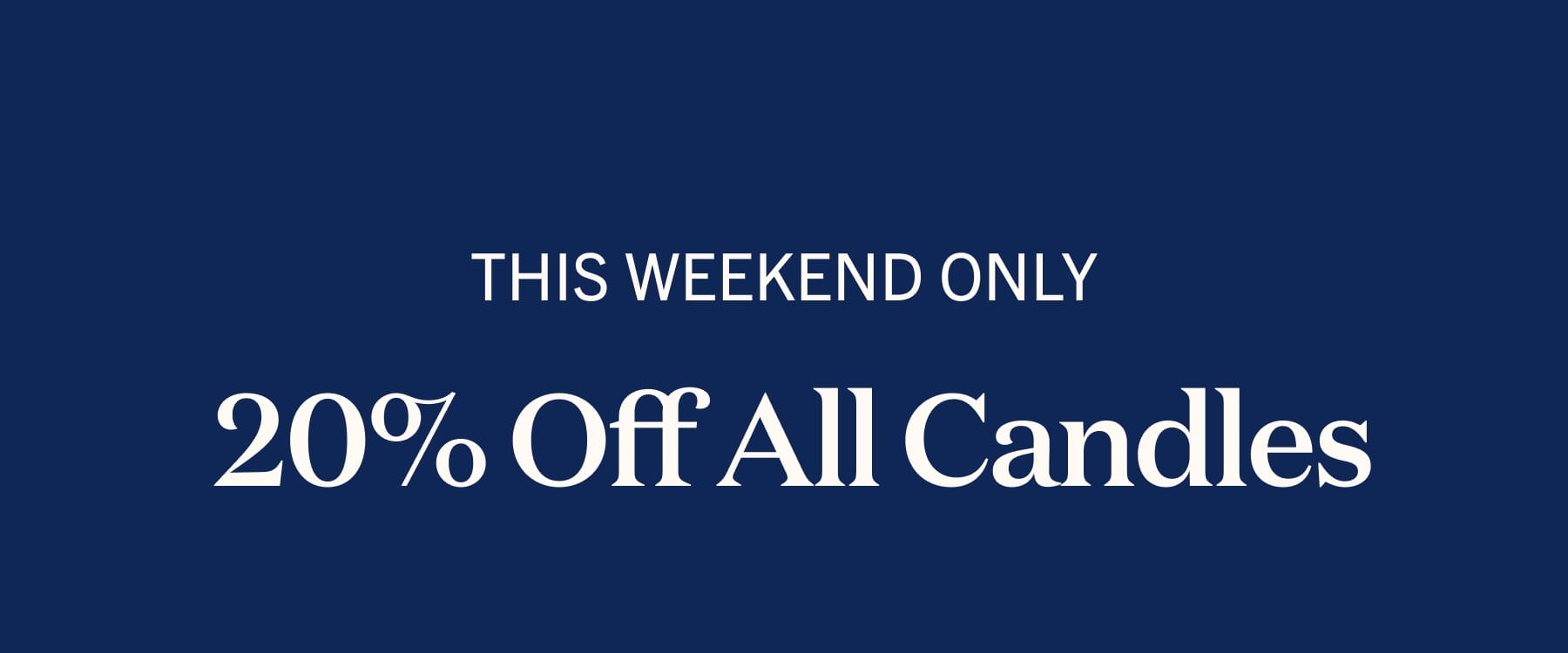 THIS WEEKEND ONLY 20% Off All Candles