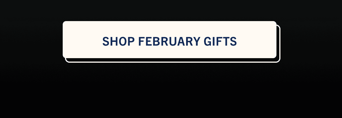 Shop February Gifts