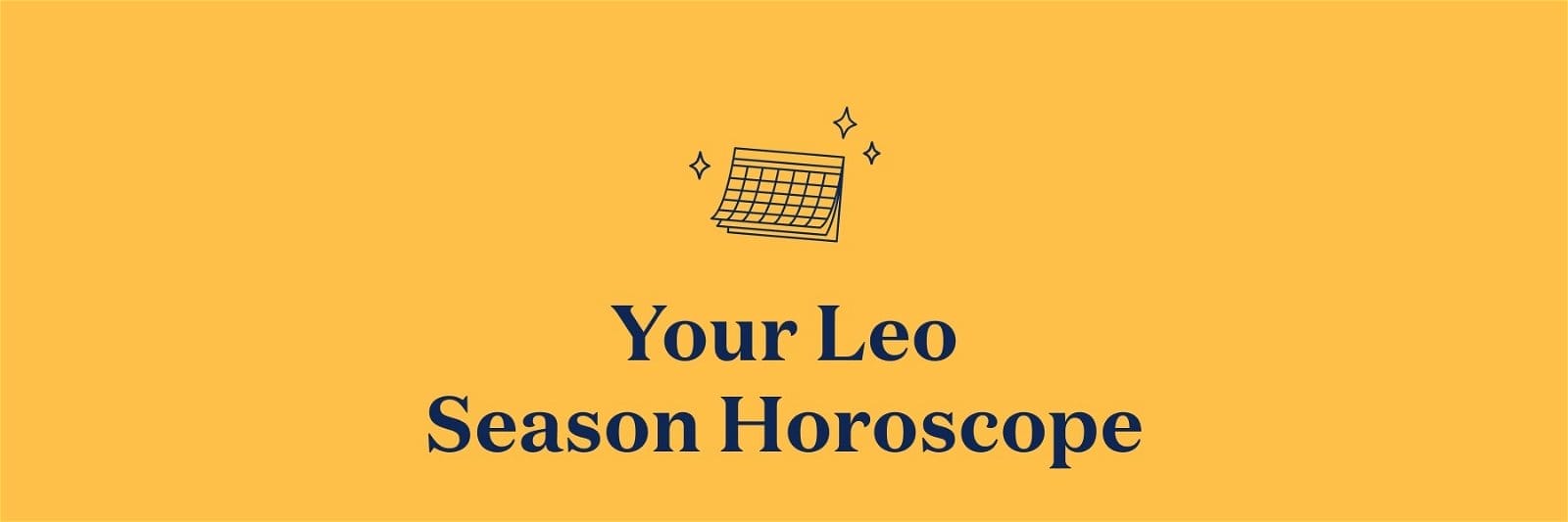 Your Leo Season Horoscope