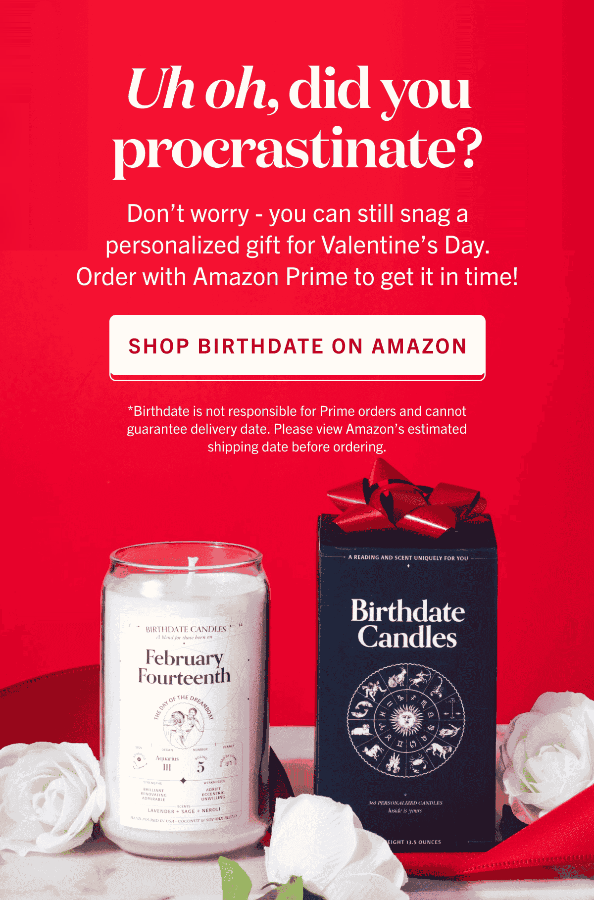 Shop Birthdate on Amazon to receive a Valentine's gift on time!