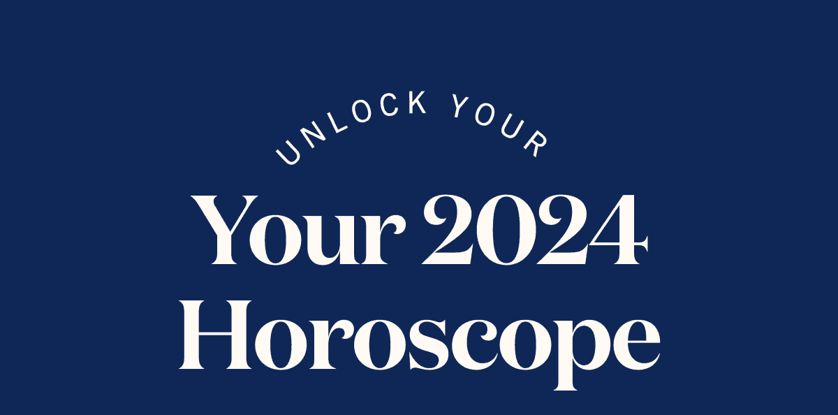 Your 2024 Horoscope