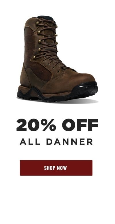 SAVE 20% OFF ALL DANNER BOOTS
