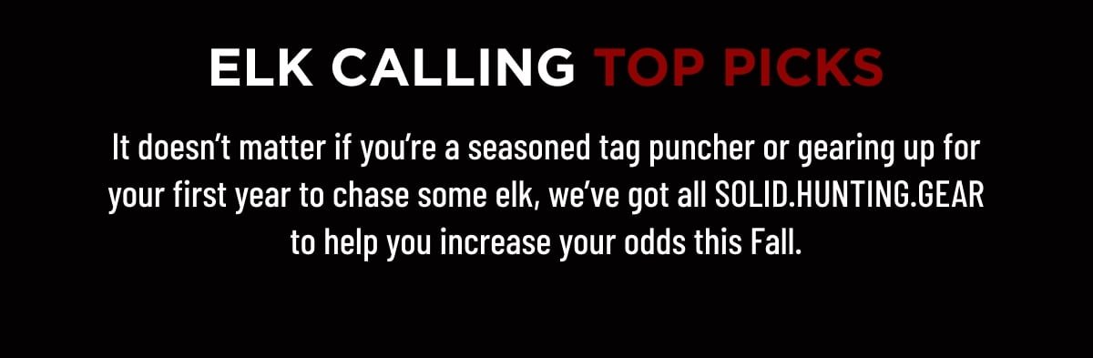 ELK CALLING TOP PICKS