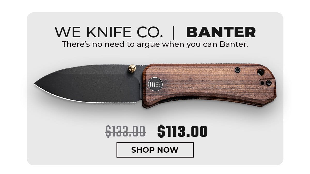 WE Knife Banter