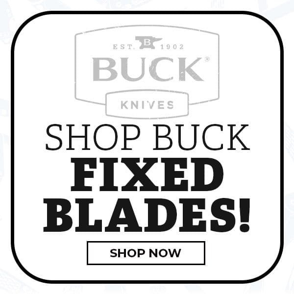 Shop Buck Fixed Blades!