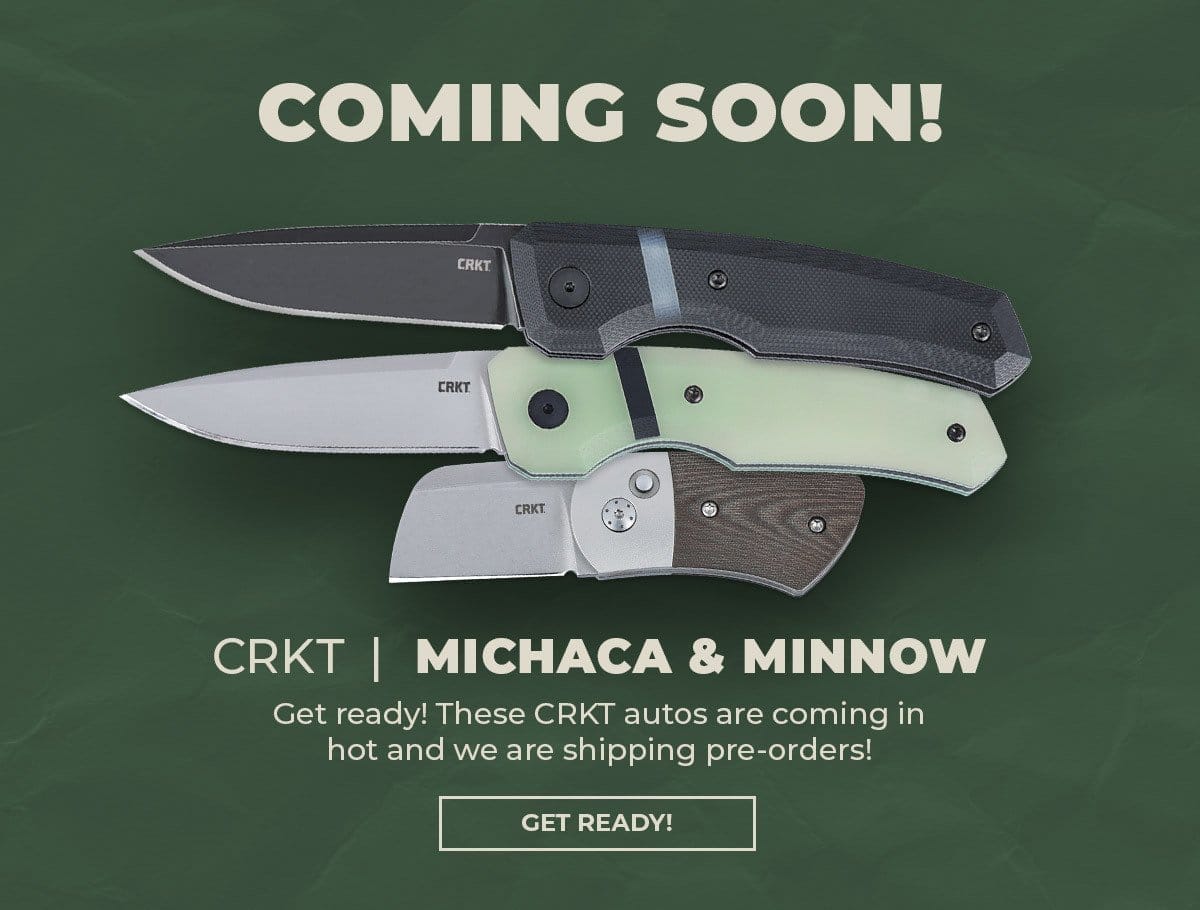 Coming Soon - CRKT Michaca & Minnow