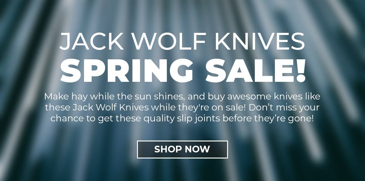 Jack Wolf Knives Spring Sale
