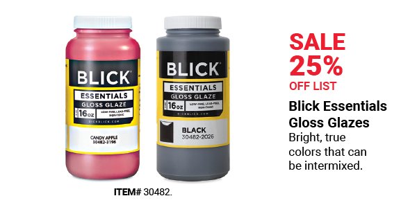 Sale 25% off list: Blick Essentials Gloss Glazes