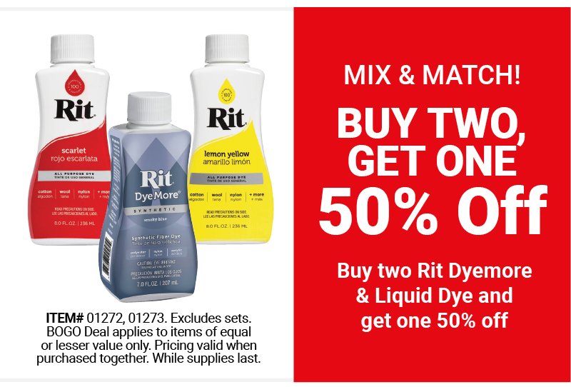 Mix & Match! Buy Two, Get One 50% Off - Buy two Rit Dyemore & Liquid Dye and get one 50% off