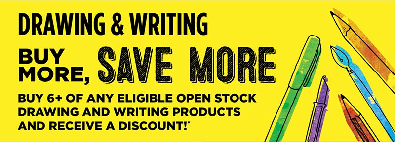 Drawing & Writing! Buy More, Save More: Buy 6+ of any eligible open stock drawing and writing products and receive a discount!