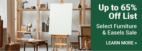 Select Furniture & Easels Sale Up to 65% Off List - Learn more