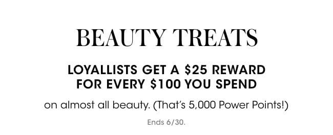 beauty treats - take \\$25 off every \\$100 you spend