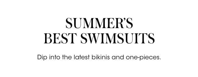 summer's best swimsuits