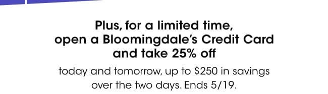 Plus, open a Bloomingdale's credit card.