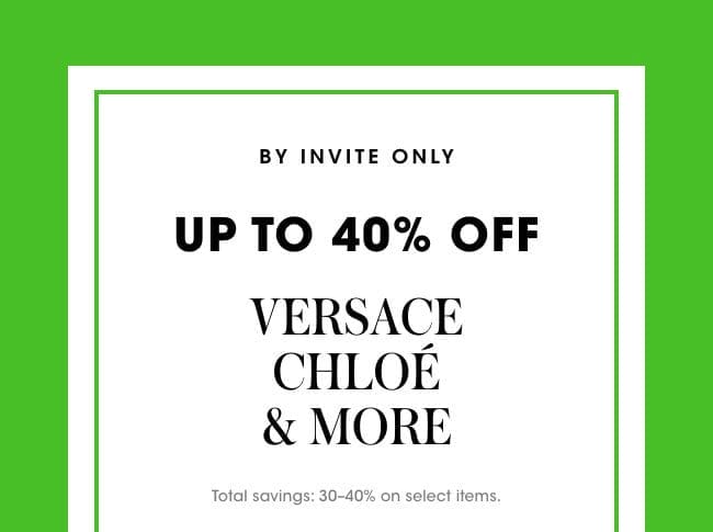 by invite only: up to 40% off