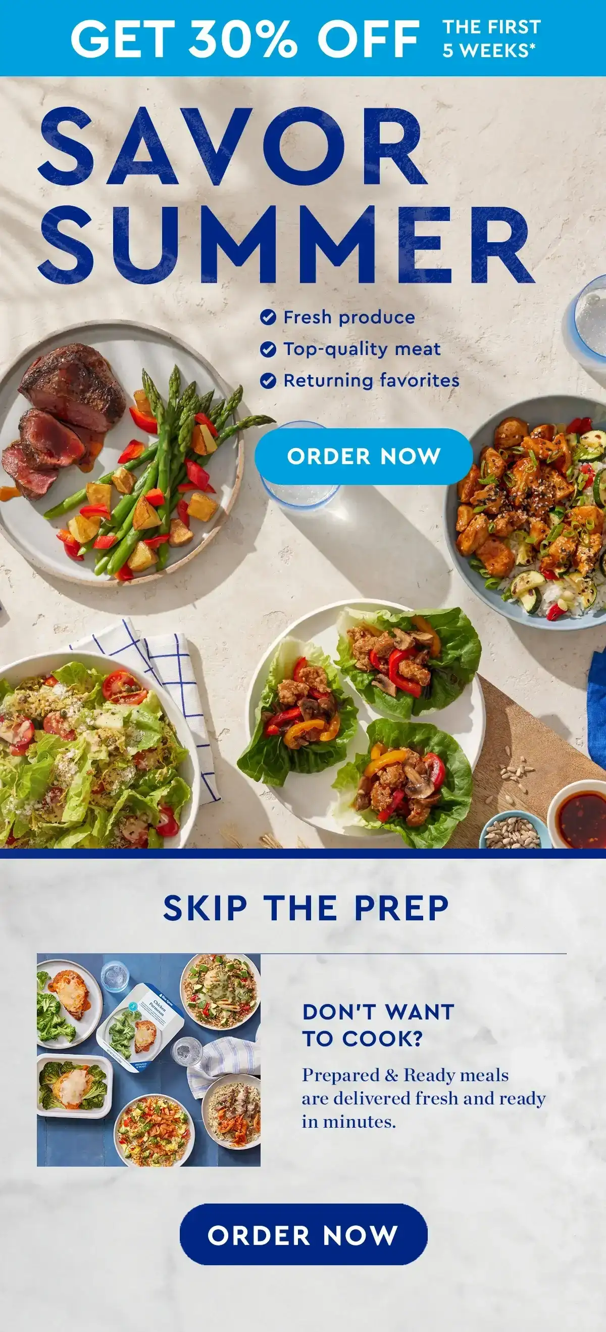 Savor Summer | Fresh produce, top-quality meat, returning favorites | ORDER NOW | Skip the Prep - Don't want to cook? Prepared & Ready meals are delivered fresh and ready in minutes | Order Now