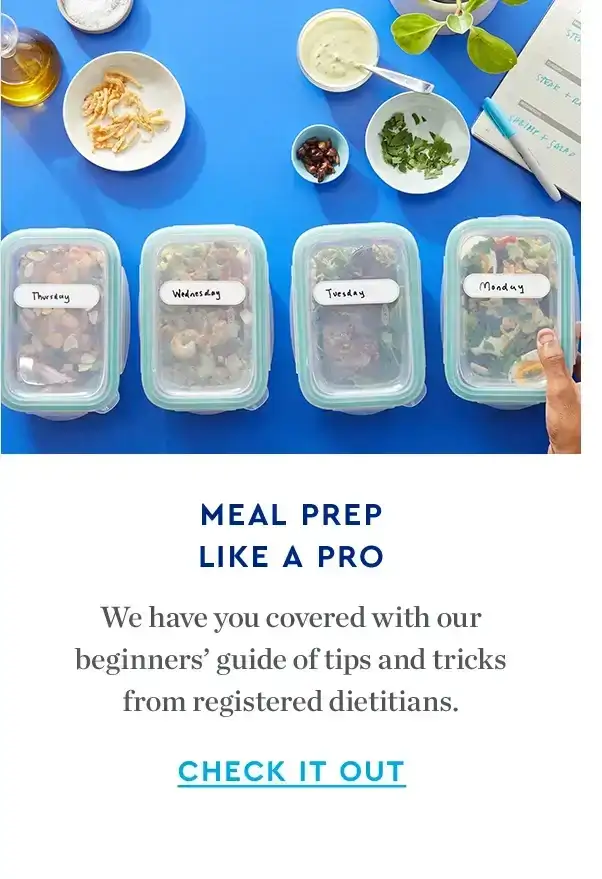 MEAL PREP LIKE A PRO | We have you covered with our beginners' guide of tips and tricks from registered dietitians. | CHECK IT OUT