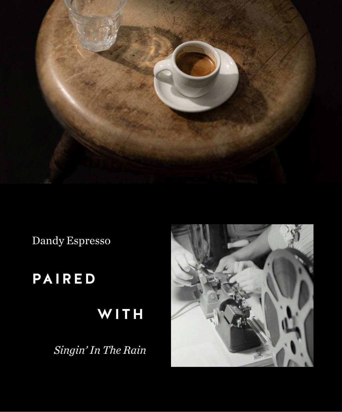 Image of Dandy Espresso with the following text overlaid: Dandy Espresso paired with Singin' In The Rain