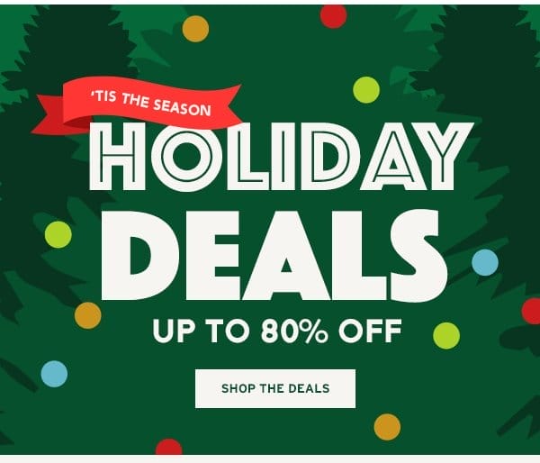 Holiday Deal Up to 80% OFF - Click to Shop the Deals