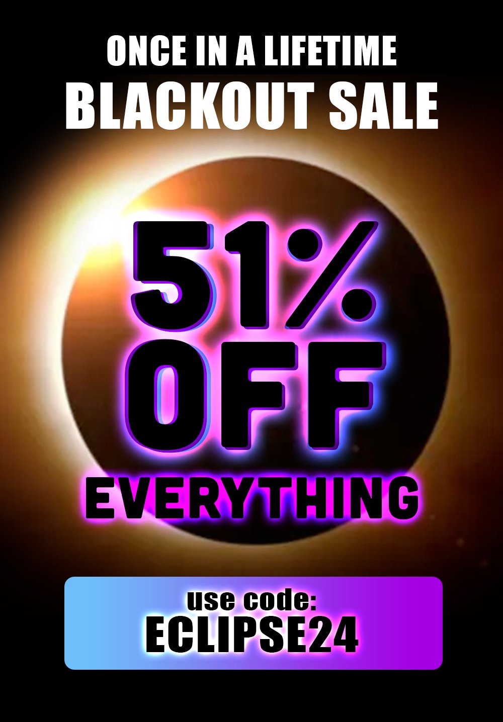 51% Off - Use code: ECLIPSE24