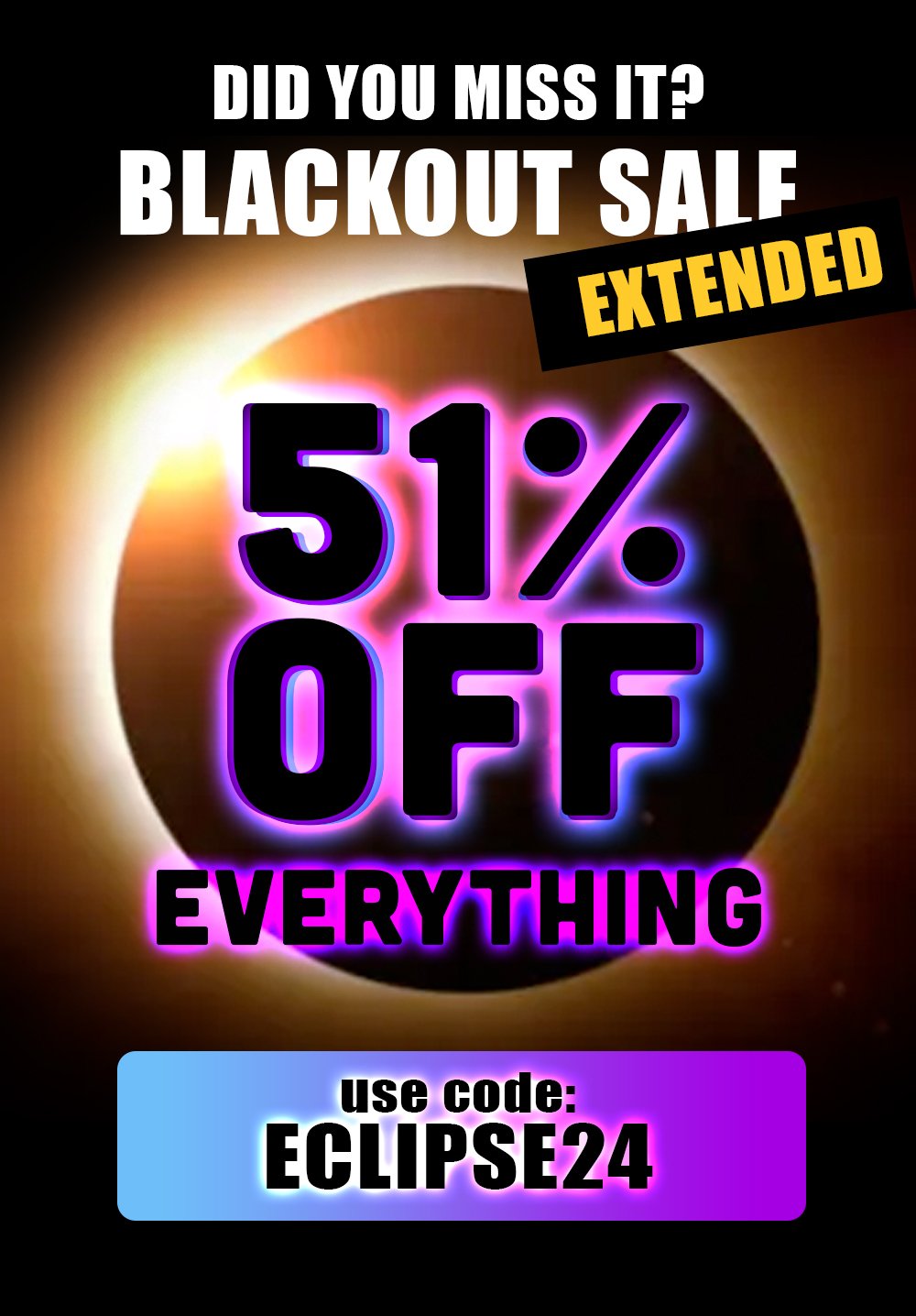 51% Off - Use code: ECLIPSE24