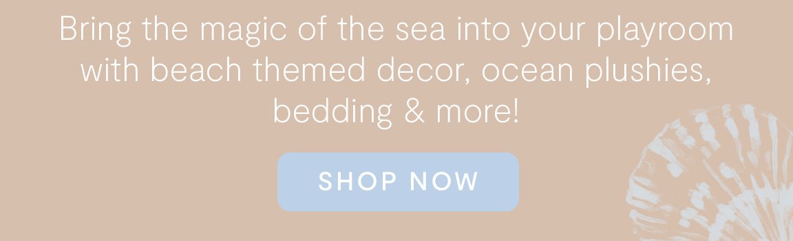 Bring the magic of the sea into your playroom with beach themed decor, ocean plushies, bedding & more!