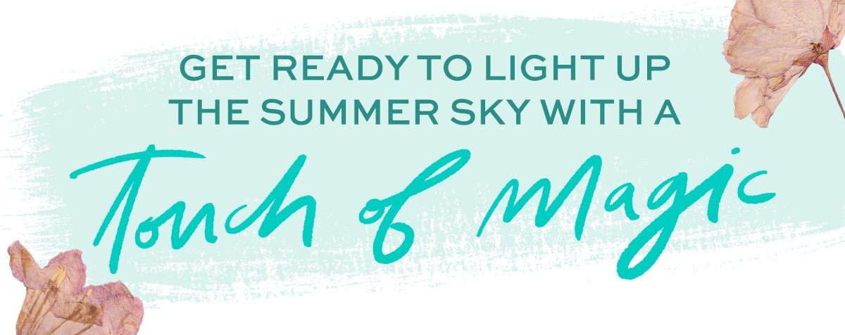 Get ready to light up the summer sky with a touch of Magic.