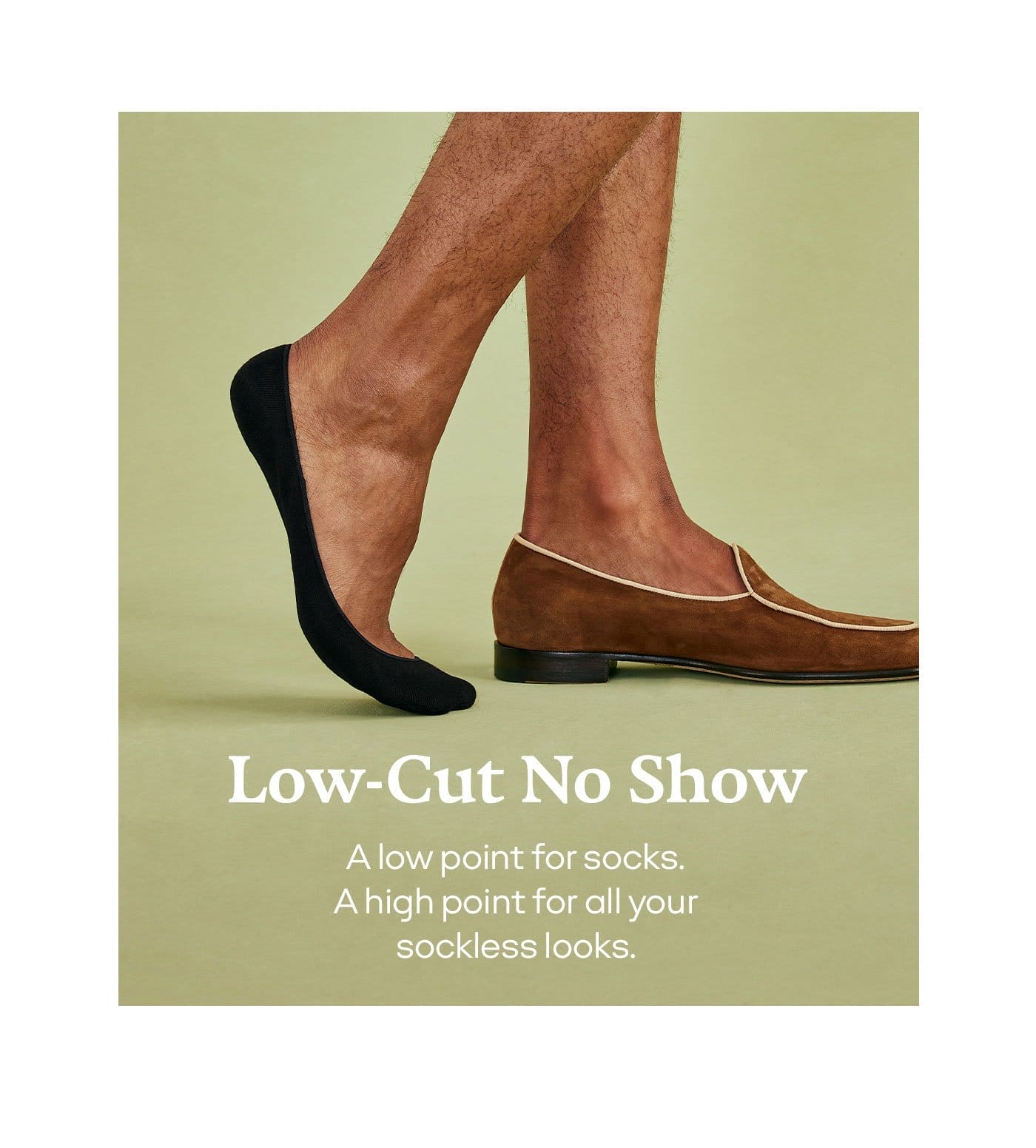 Low-Cut No Show | A low point for socks. A high point for all your sockless looks.