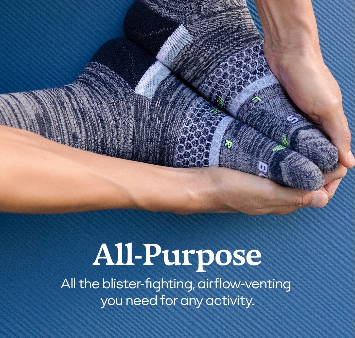 All-Purpose | All the blister-fighting, airflow-venting you need for any activity.