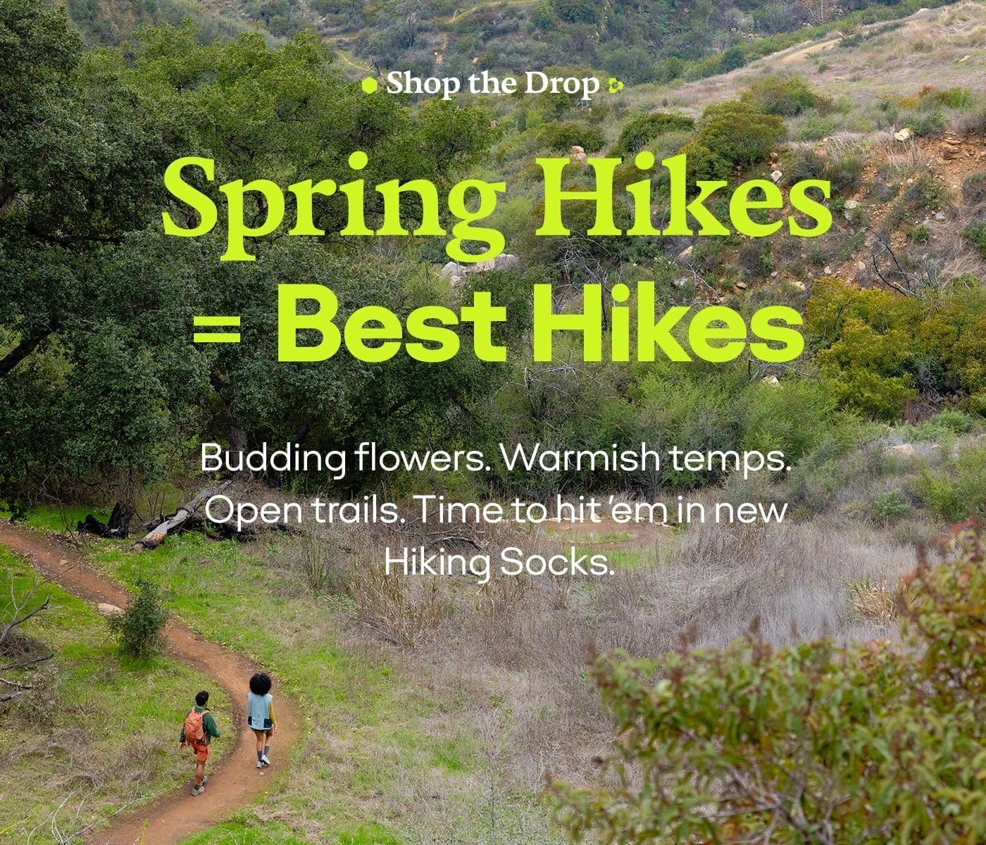 Shop the Drop | Spring Hikes = Best Hikes | Budding flowers. Warmish temps. Open trails. Time to hit 'em in new Hiking Socks.