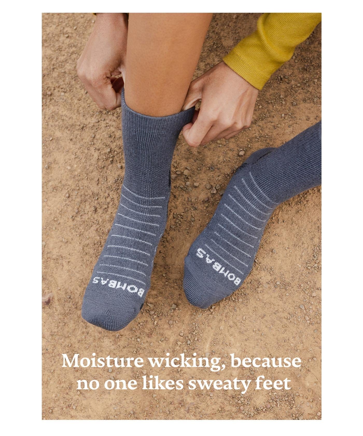 Moisture wicking, because no one likes sweaty feet
