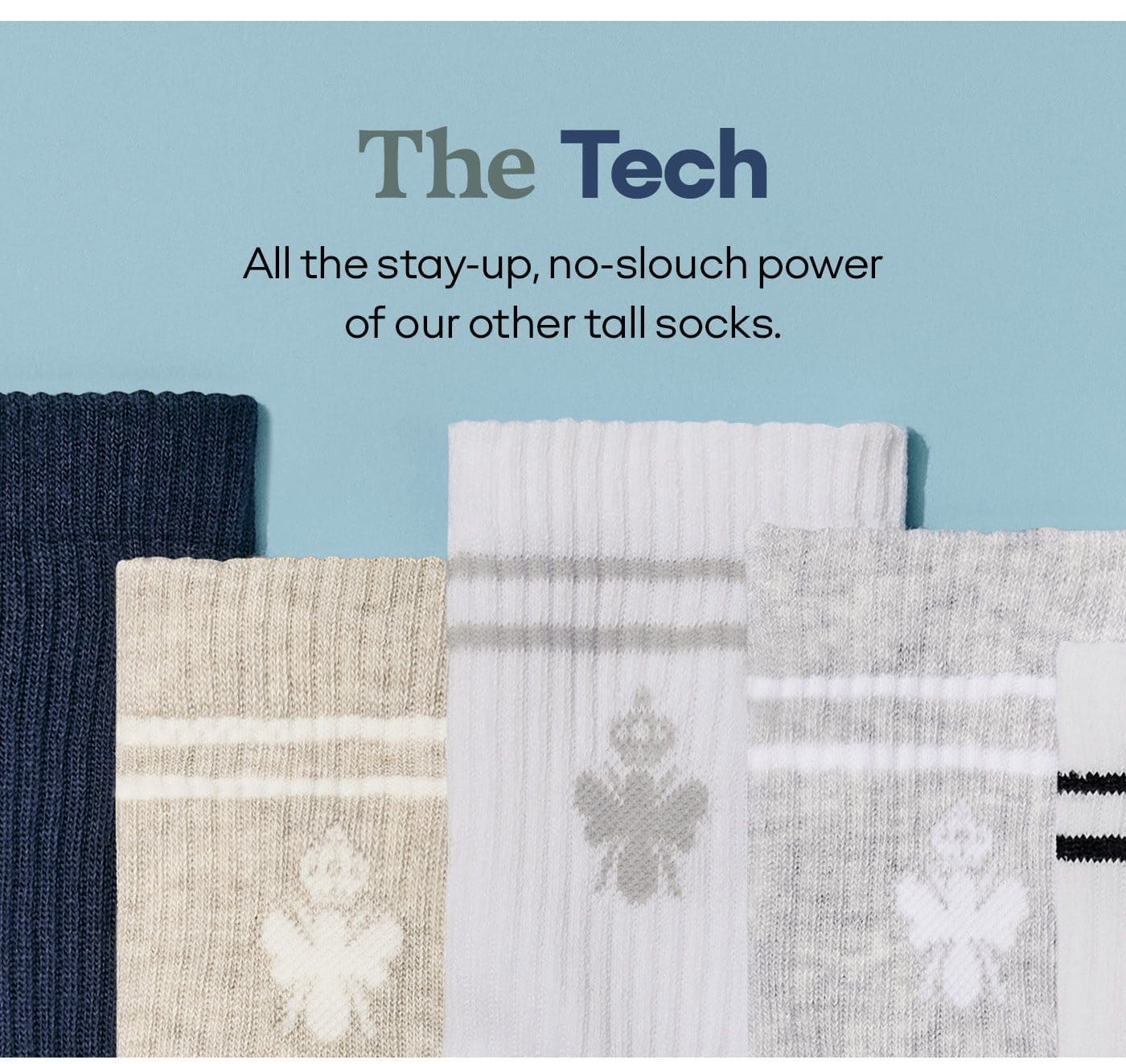 The Tech All the stay-up, no-slouch power of our other tall socks.