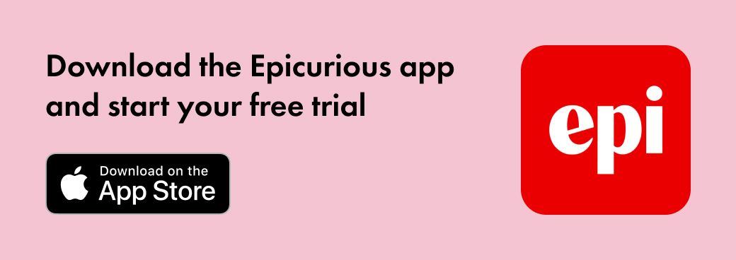 Download the Epicurious app and start your free trial. Downlaod on the App store.