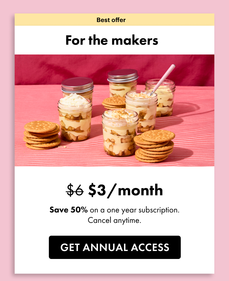 Best offer. For the makers. \\$3 a month. Save 50% on a one year subscription. Cancel anytime. Get annual access.