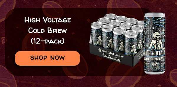 High Voltage Cold Brew