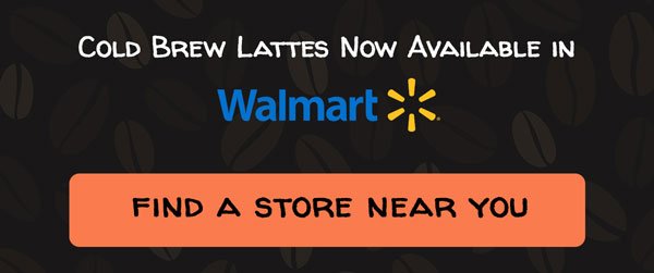 COLD BREW LATTES NOW AVAILABLE IN WALMART | FIND A STORE NEAR YOU