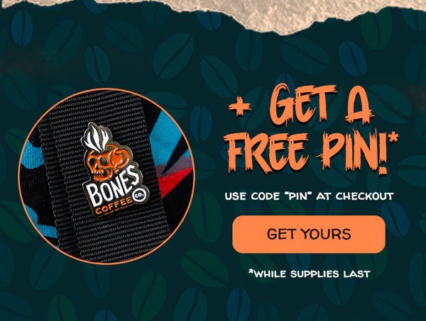 + Get a free pin!