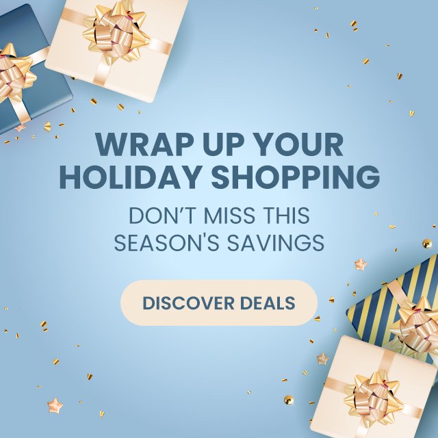 WRAP UP YOUR HOLIDAY SHOPPING Don't Miss This Season's Savings DISCOVER DEALS