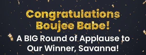 Congratulations Boujee Babe