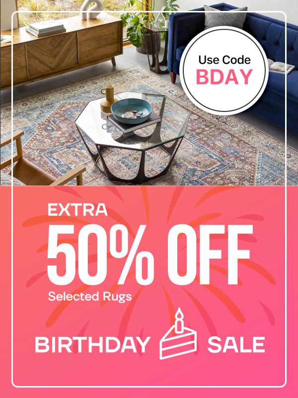 Birthday Sale | Extra 50% off select rugs