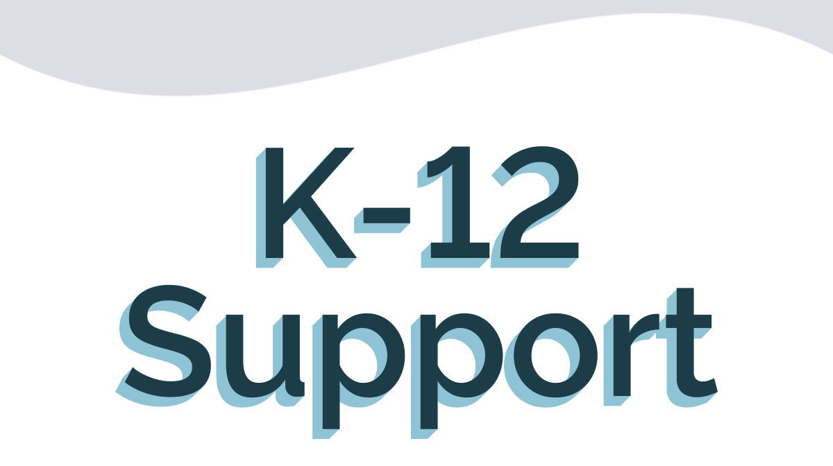 K-12 Support