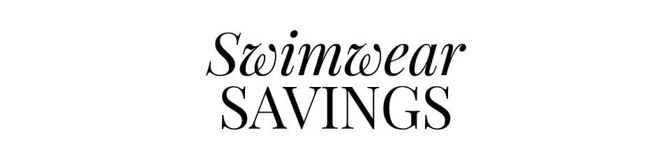 Swimwear Savings - Mega Price Drops - up to 70% off | Extended 24 Hours