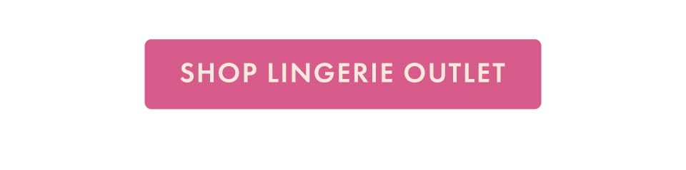 Shop Lingerie Outlet - Mega Price Drop Weekend - up to 70% off | Ends Midnight